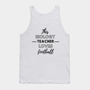 This Biology Teacher Loves Football Tank Top